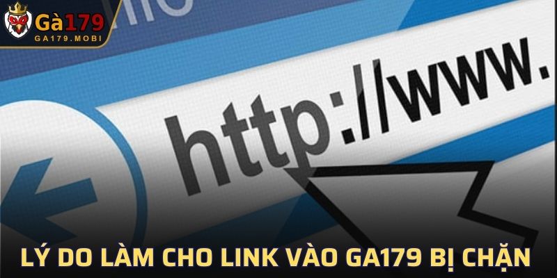 Lý do nào làm cho link vào GA179 lại bị chặn?